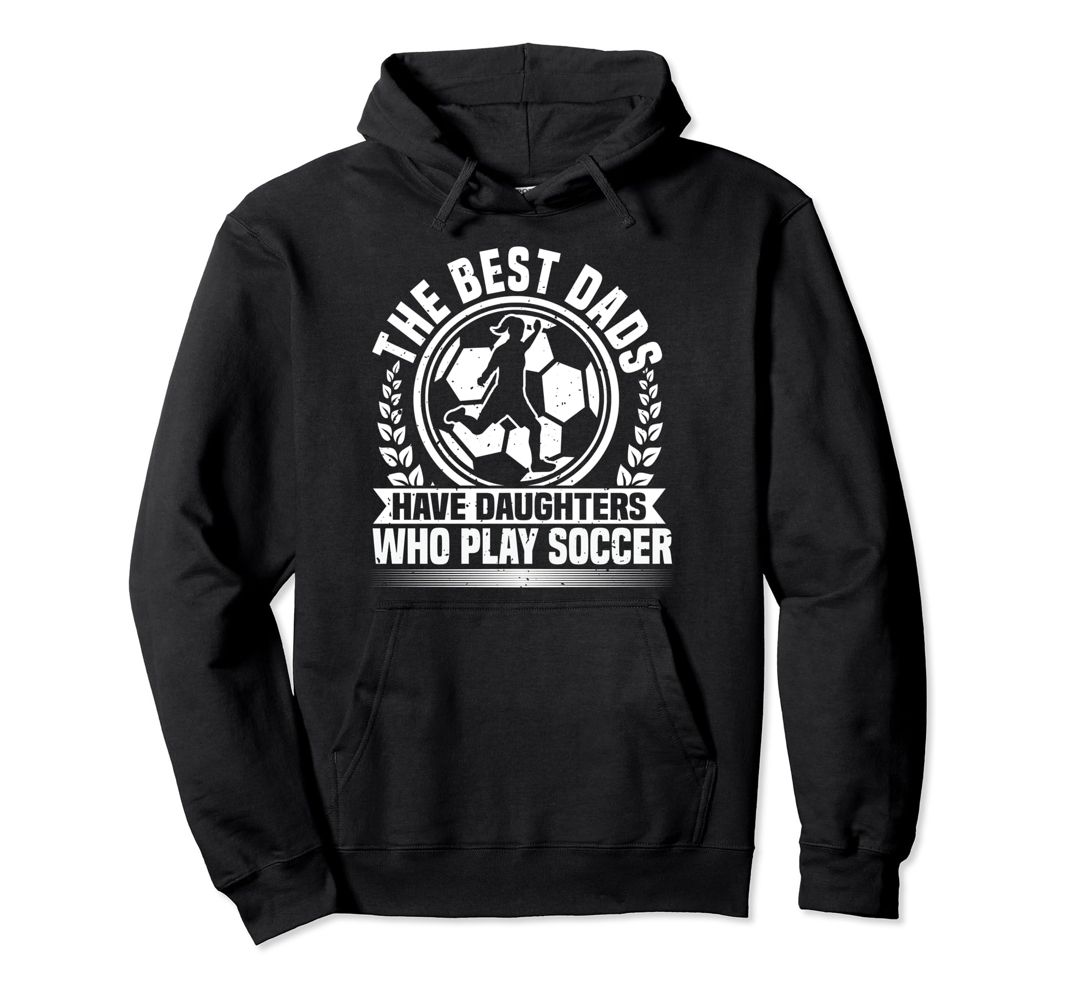 Best Dads Have Daughters Who Play Hoodie - Fun Novelty Design for Adults - T-Shirt, Sweatshirt, Hoodie