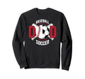 Baseball Soccer Dad Soccer Baseball Sweatshirt - Novelty Apparel Unisex - T-Shirt, Sweatshirt, Hoodie