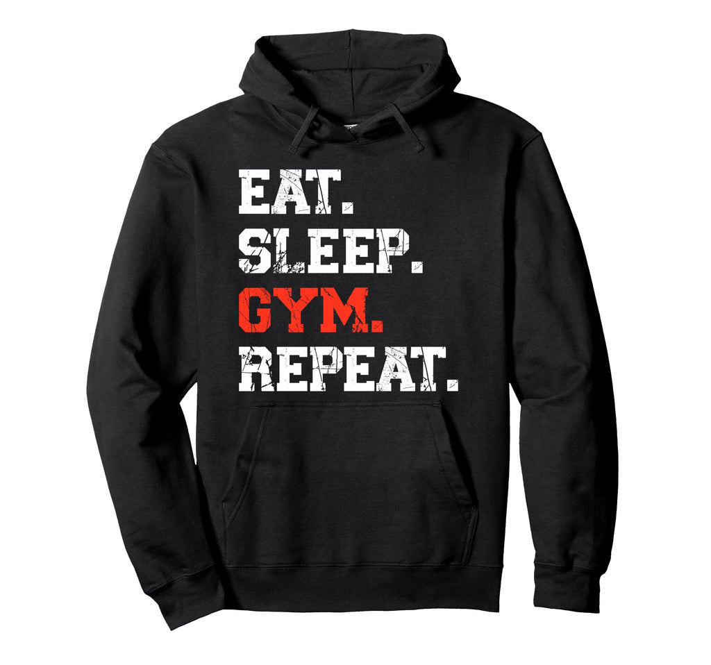 Eat Sleep Gym Repeat Funny Fitness Hoodie - Custom Art Print for Adults - T-Shirt, Sweatshirt, Hoodie