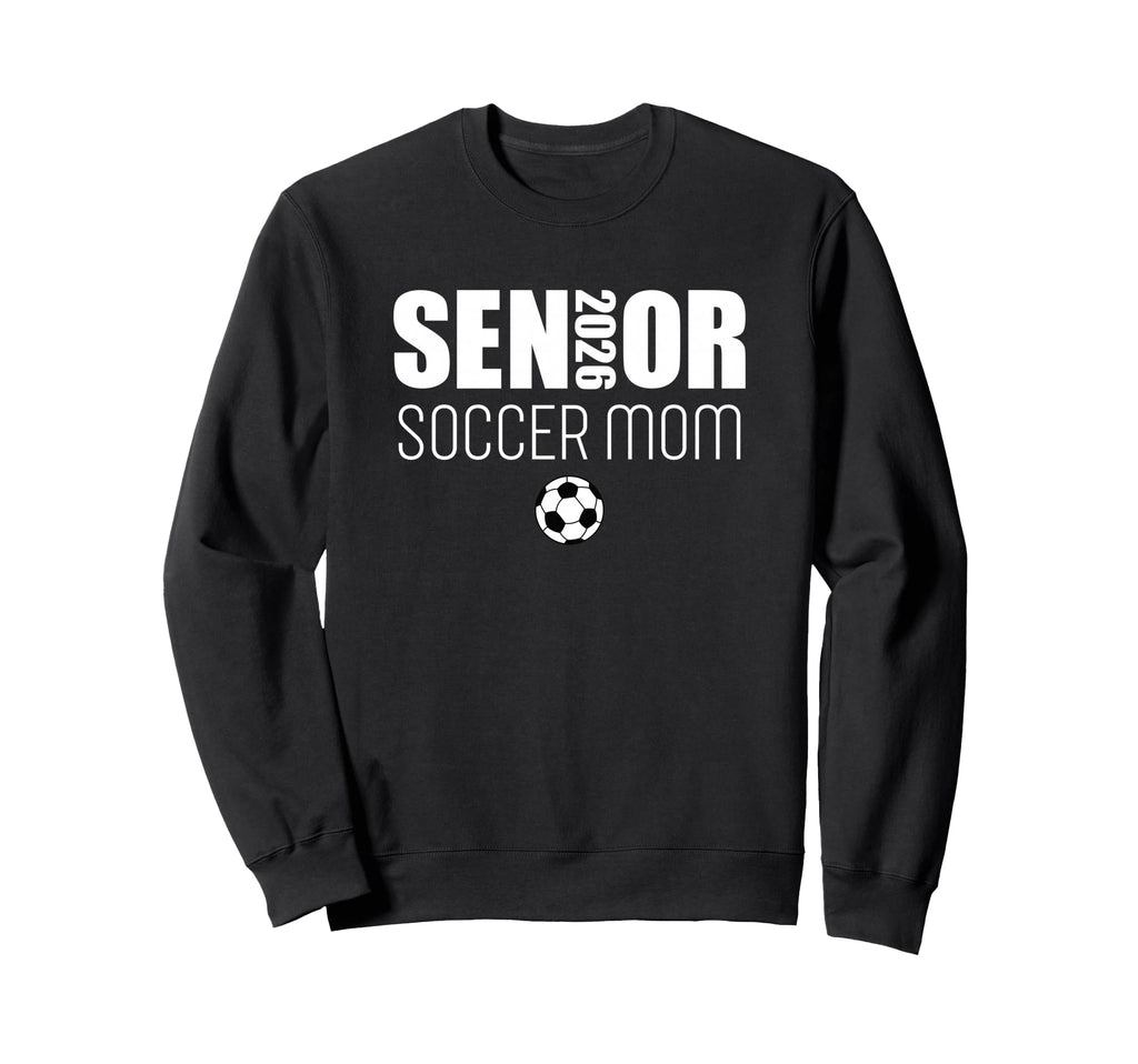 2026 Senior Soccer Mom Team Hoodie - Casual Everyday Wear for Adults - T-Shirt, Sweatshirt, Hoodie