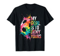 My Goal Is To Deny Yours Soccer Goalie T-Shirt - Custom Art Print Unisex - T-Shirt, Sweatshirt, Hoodie