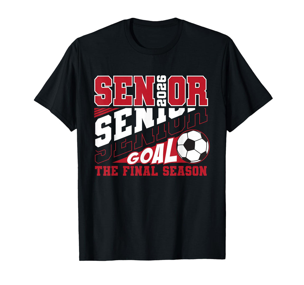 Senior 2026 Class 2026 Final Season T-Shirt - Streetwear Style Unisex - T-Shirt, Sweatshirt, Hoodie