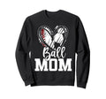 Ball Mom Baseball Soccer Mom Mothers Day Sweatshirt - Unique Graphic Unisex - T-Shirt, Sweatshirt, Hoodie