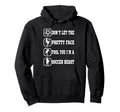 Dont Let Pretty Face Fool You Soccer Hoodie - Graphic Print for Adults - T-Shirt, Sweatshirt, Hoodie