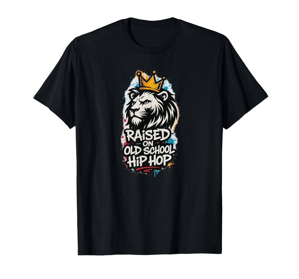 Raised Old School Hip Hop Rap T-Shirt - Fun Novelty Design Men Women - T-Shirt, Sweatshirt, Hoodie