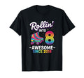 Rollin Into 8 Awesome Since 2018 Birthday T-Shirt - Novelty Apparel Unisex - T-Shirt, Sweatshirt, Hoodie