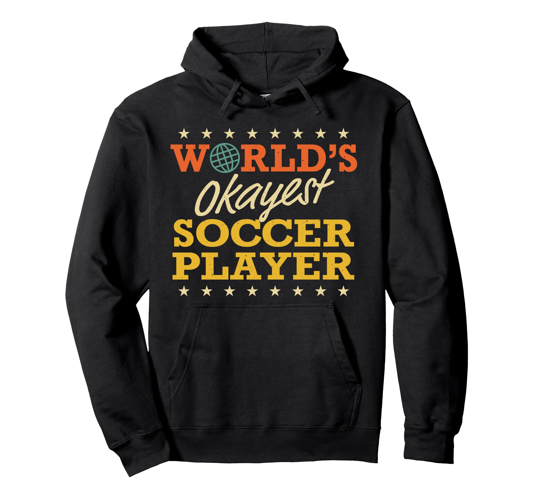 Worlds Okayest Soccer Player Gag Gifts Hoodie - Custom Art Print Unisex - T-Shirt, Sweatshirt, Hoodie