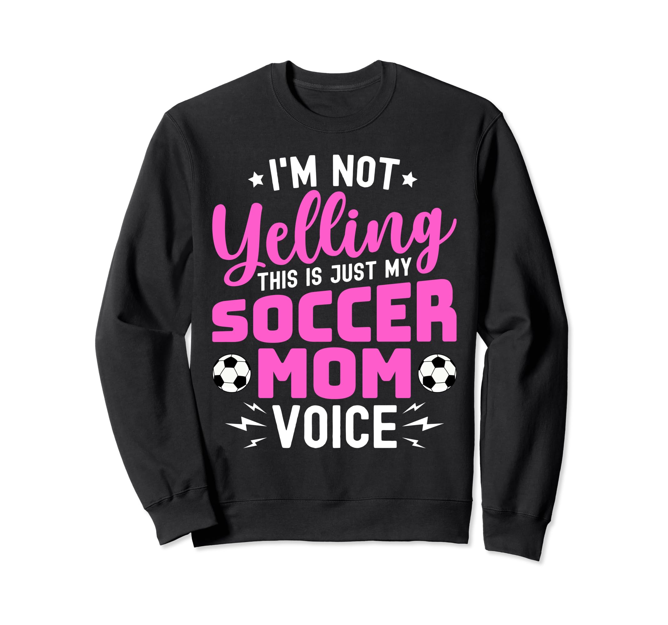 Im Not Yelling This Is My Soccer Sweatshirt - Trendy Graphic for Adults - T-Shirt, Sweatshirt, Hoodie