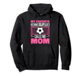 Funny Soccer Lover Moms Soccer Player Hoodie - Unique Graphic for Adults - T-Shirt, Sweatshirt, Hoodie