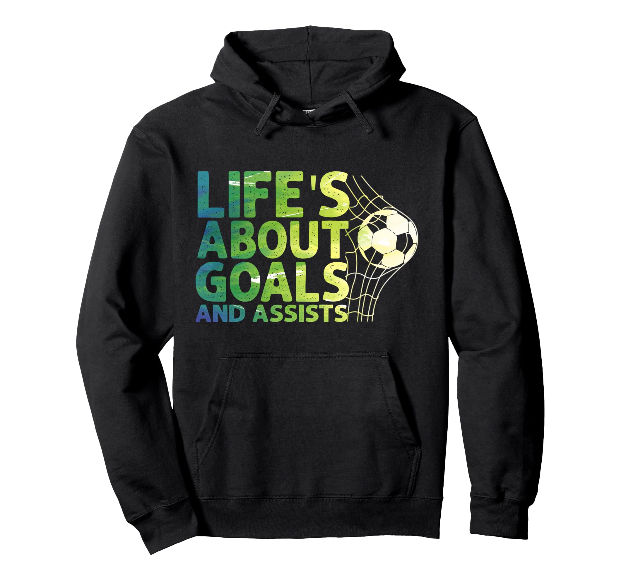 Life Is About Goals And Assists Futbol Hoodie - Trendy Graphic Men Women - T-Shirt, Sweatshirt, Hoodie