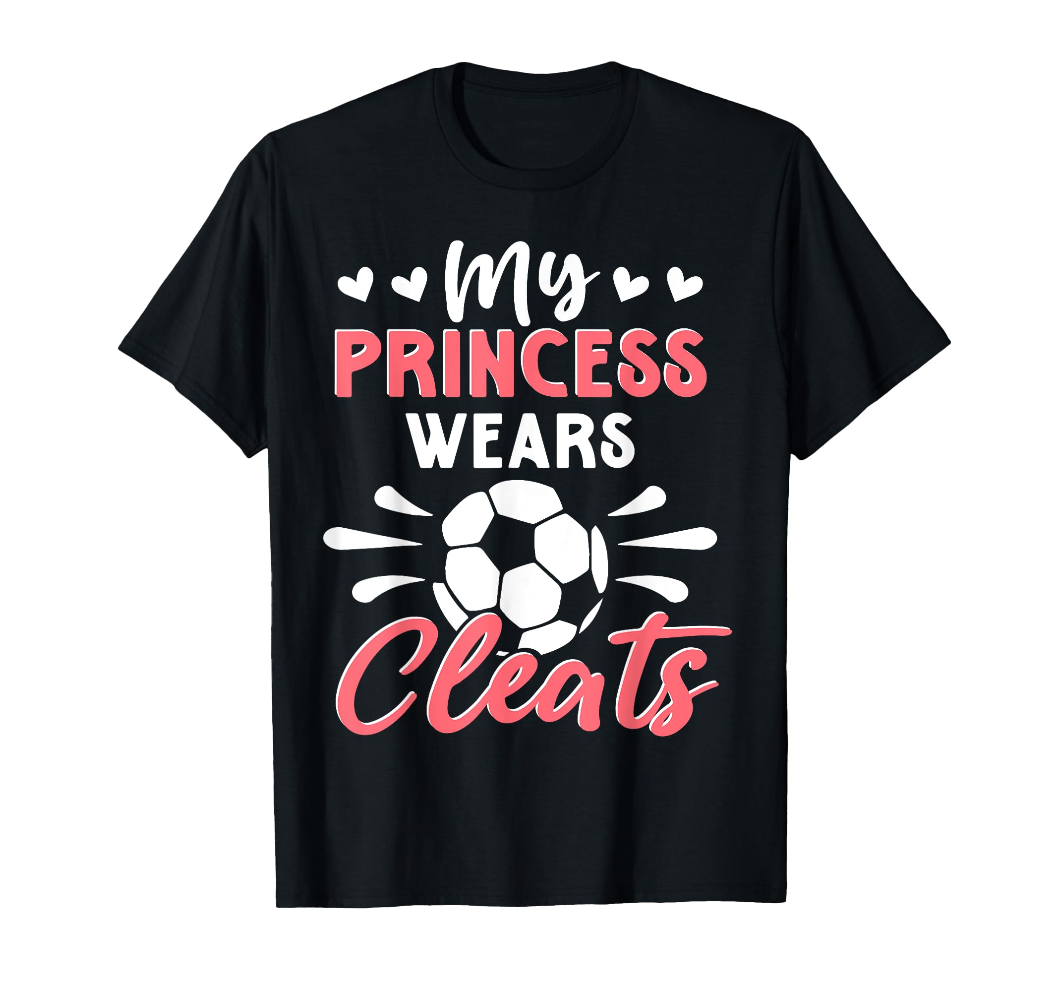 Soccer Mom My Princess Wears Cleats T-Shirt - Minimalist Print for Adults - T-Shirt, Sweatshirt, Hoodie