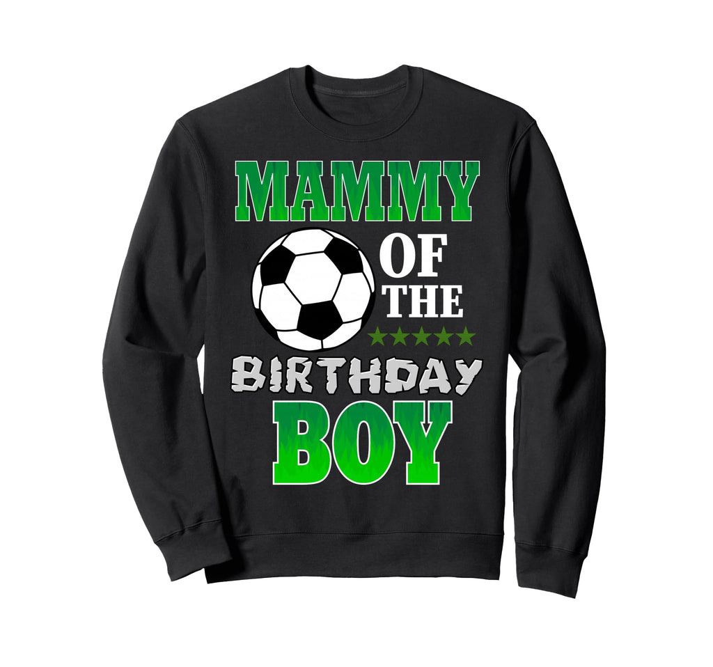 Mammy Birthday Soccer Stars Outfit Sweatshirt - Novelty Apparel Unisex - T-Shirt, Sweatshirt, Hoodie