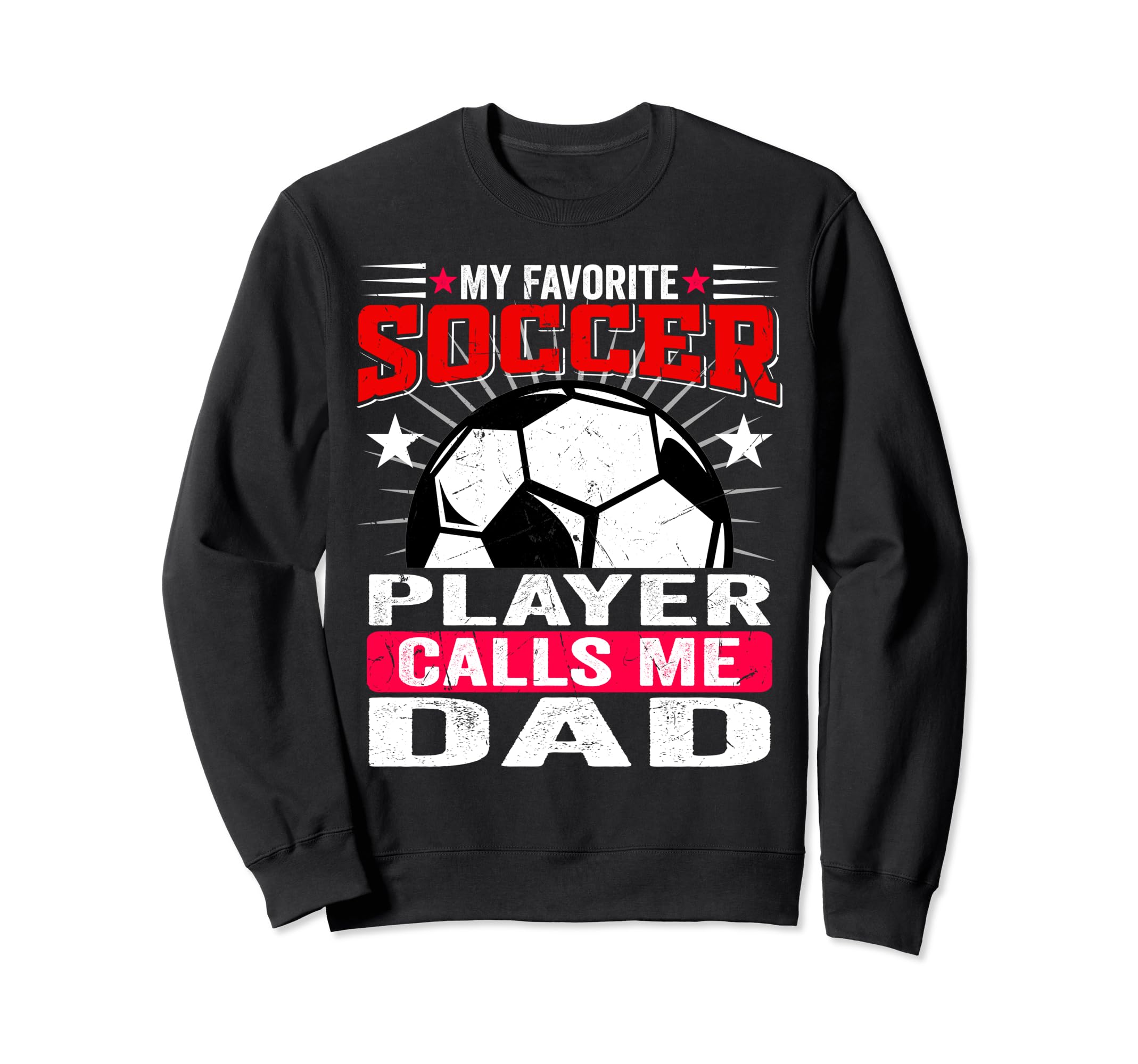 Funny My Favorite Soccer Player Sweatshirt - Novelty Apparel for Adults - T-Shirt, Sweatshirt, Hoodie