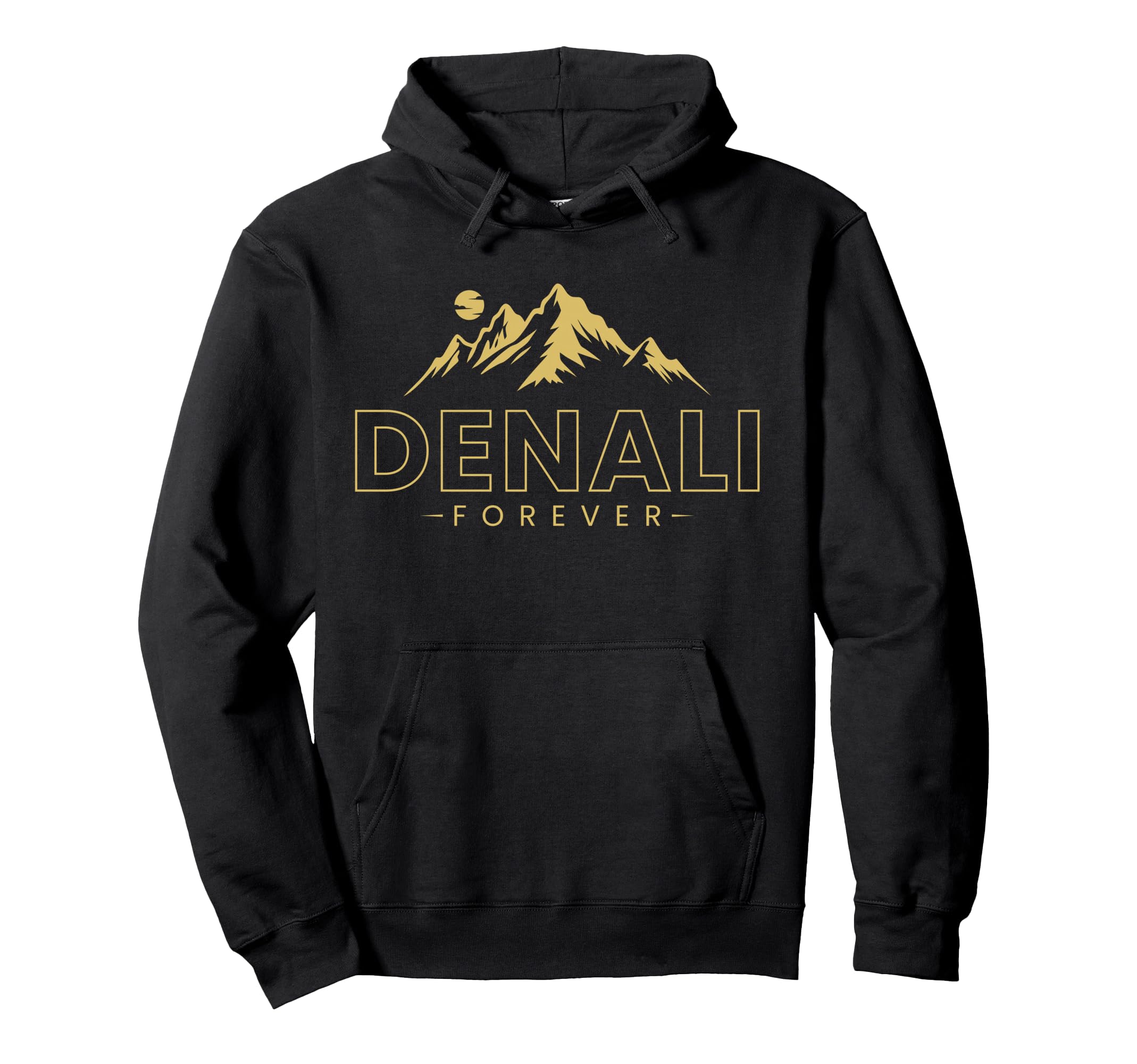 Forever Denali Alaska National Park Hoodie - Casual Everyday Wear Unisex - T-Shirt, Sweatshirt, Hoodie