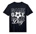 Game Day Soccer Performance T-Shirt - Fun Novelty Design Men Women - T-Shirt, Sweatshirt, Hoodie