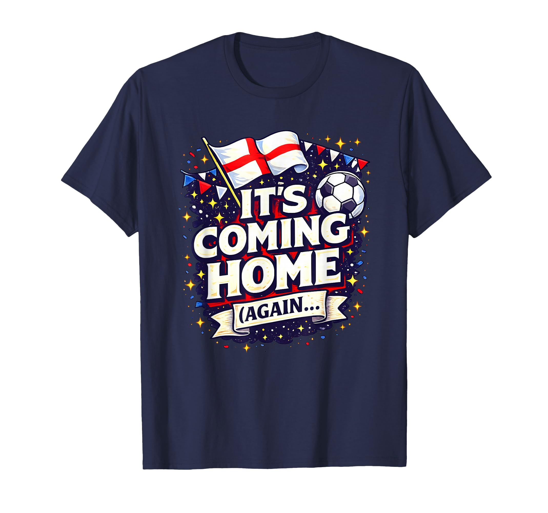 Its Coming Home Again England Football T-Shirt - Trendy Graphic for Adults - T-Shirt, Sweatshirt, Hoodie