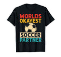 Worlds Okayest Soccer Partner Funny T-Shirt - Trendy Graphic for Adults - T-Shirt, Sweatshirt, Hoodie