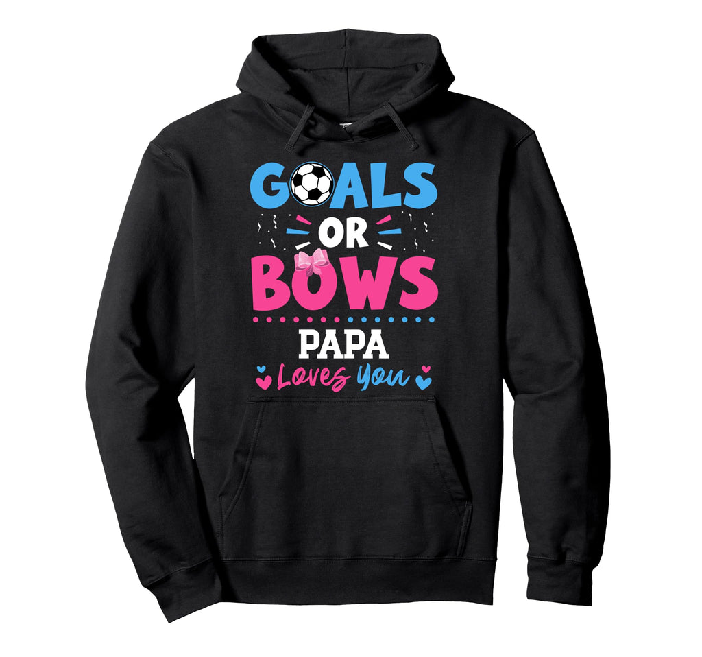 Goals Or Bows Papa Lover You Gender Hoodie - Fun Novelty Design Unisex - T-Shirt, Sweatshirt, Hoodie