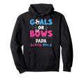 Goals Or Bows Papa Lover You Gender Hoodie - Fun Novelty Design Unisex - T-Shirt, Sweatshirt, Hoodie