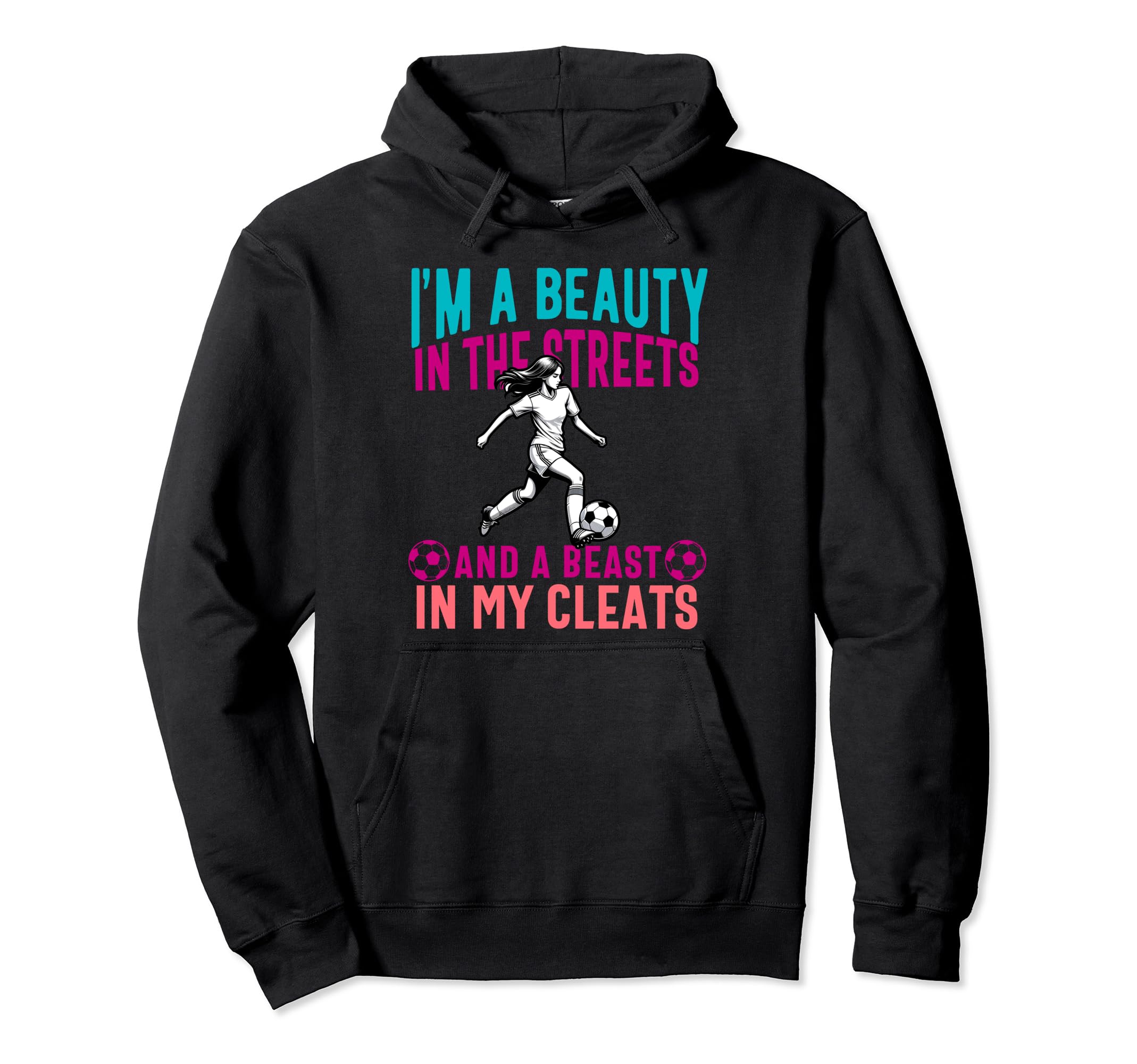 Im Beauty Streets Soccer Daughter Hoodie - Novelty Apparel Men Women - T-Shirt, Sweatshirt, Hoodie