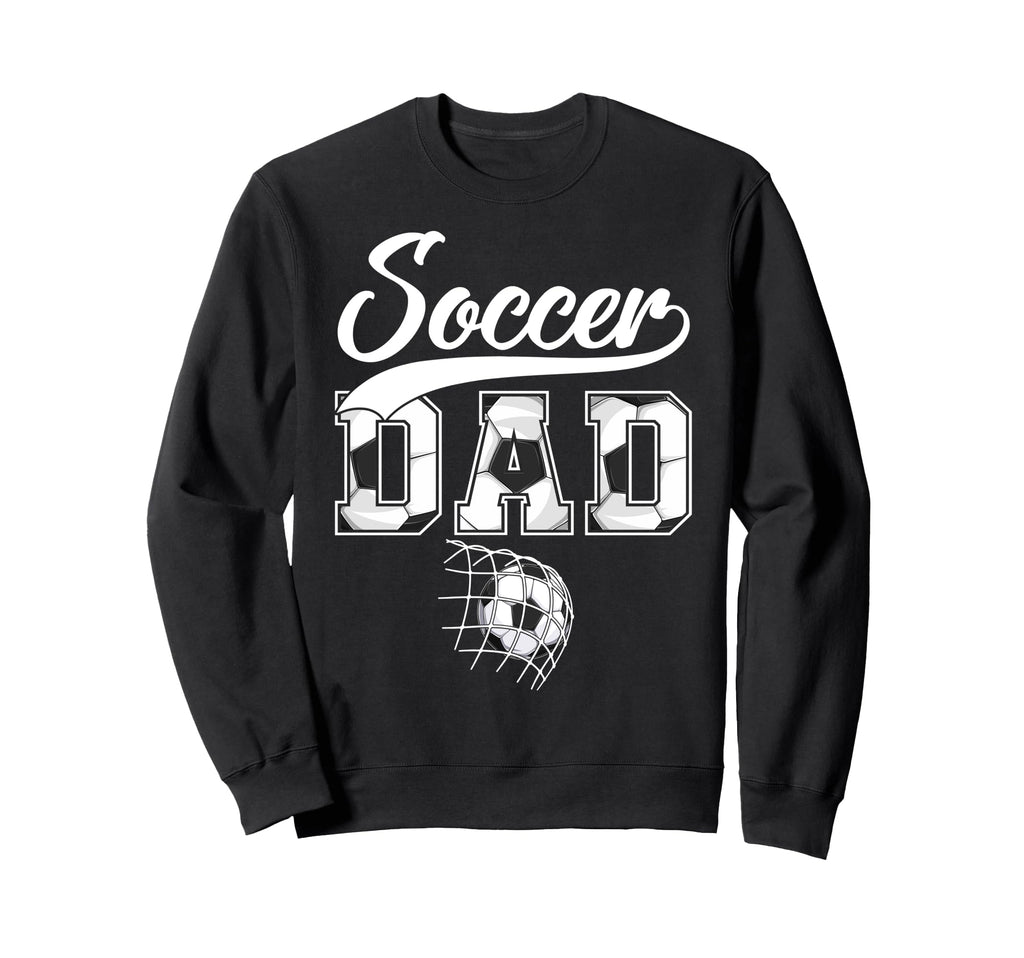 Soccer Dad Daddy Father Happy Sweatshirt - Casual Everyday Wear for Adults - T-Shirt, Sweatshirt, Hoodie