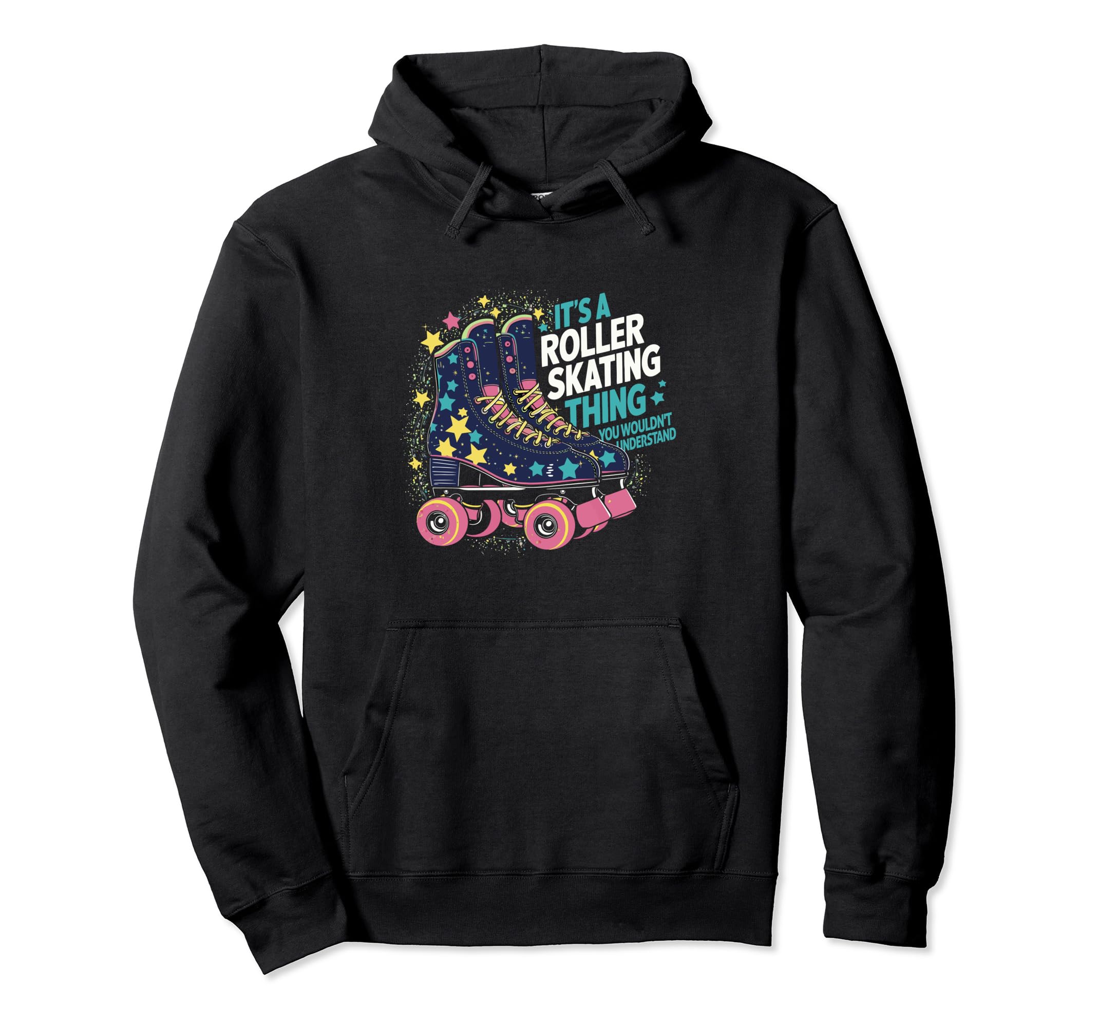 Roller Skate Its Roller Skating Thing Hoodie - Unique Graphic Men Women - T-Shirt, Sweatshirt, Hoodie