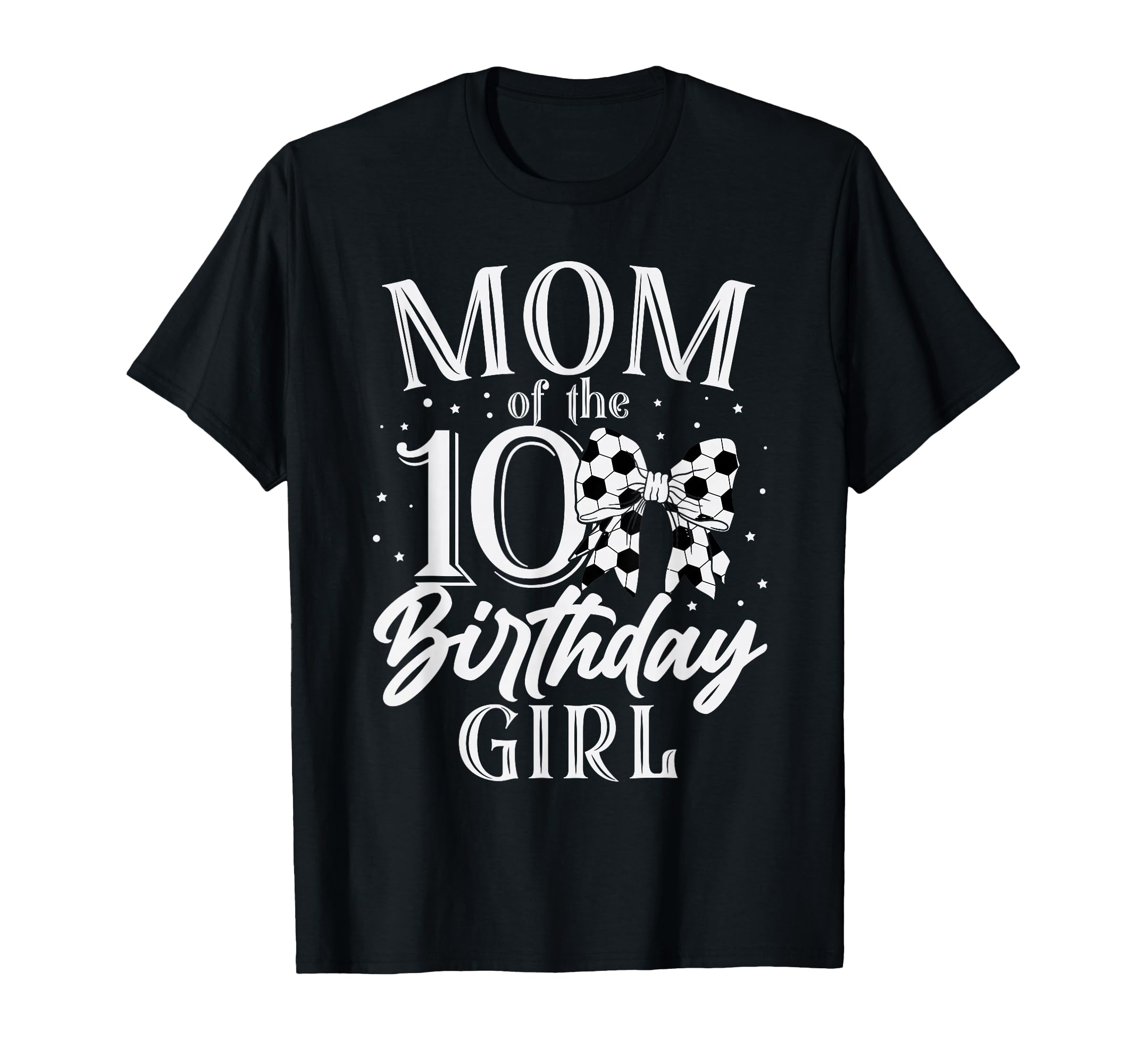 Mom Ten 10Th Birthday Soccer Bday T-Shirt - Novelty Apparel for Adults - T-Shirt, Sweatshirt, Hoodie