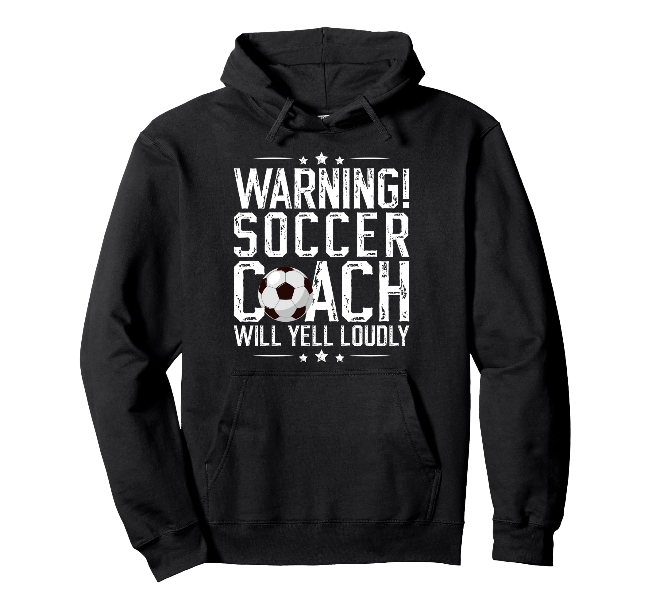 Soccer Coach Will Yell Loudly Soccer Hoodie - Streetwear Style Unisex - T-Shirt, Sweatshirt, Hoodie