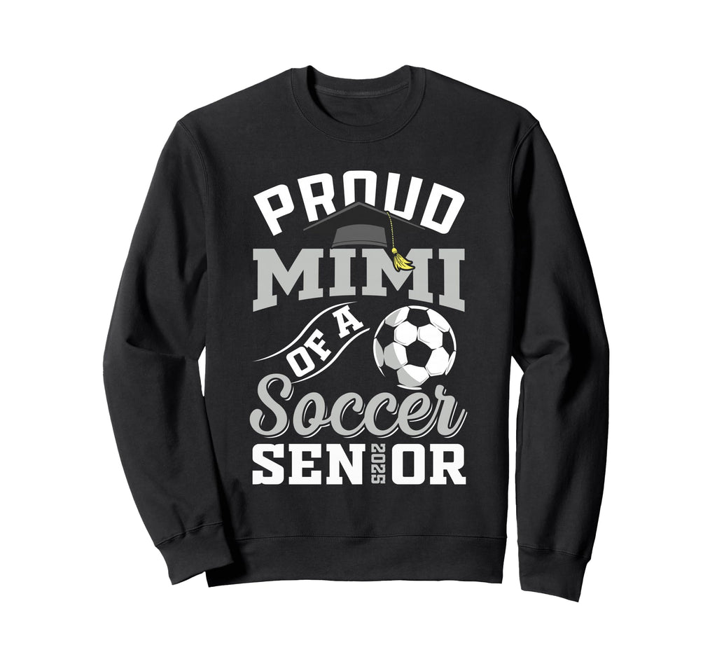 Proud Mimi Soccer Senior Class 2025 Sweatshirt - Trendy Graphic Men Women - T-Shirt, Sweatshirt, Hoodie
