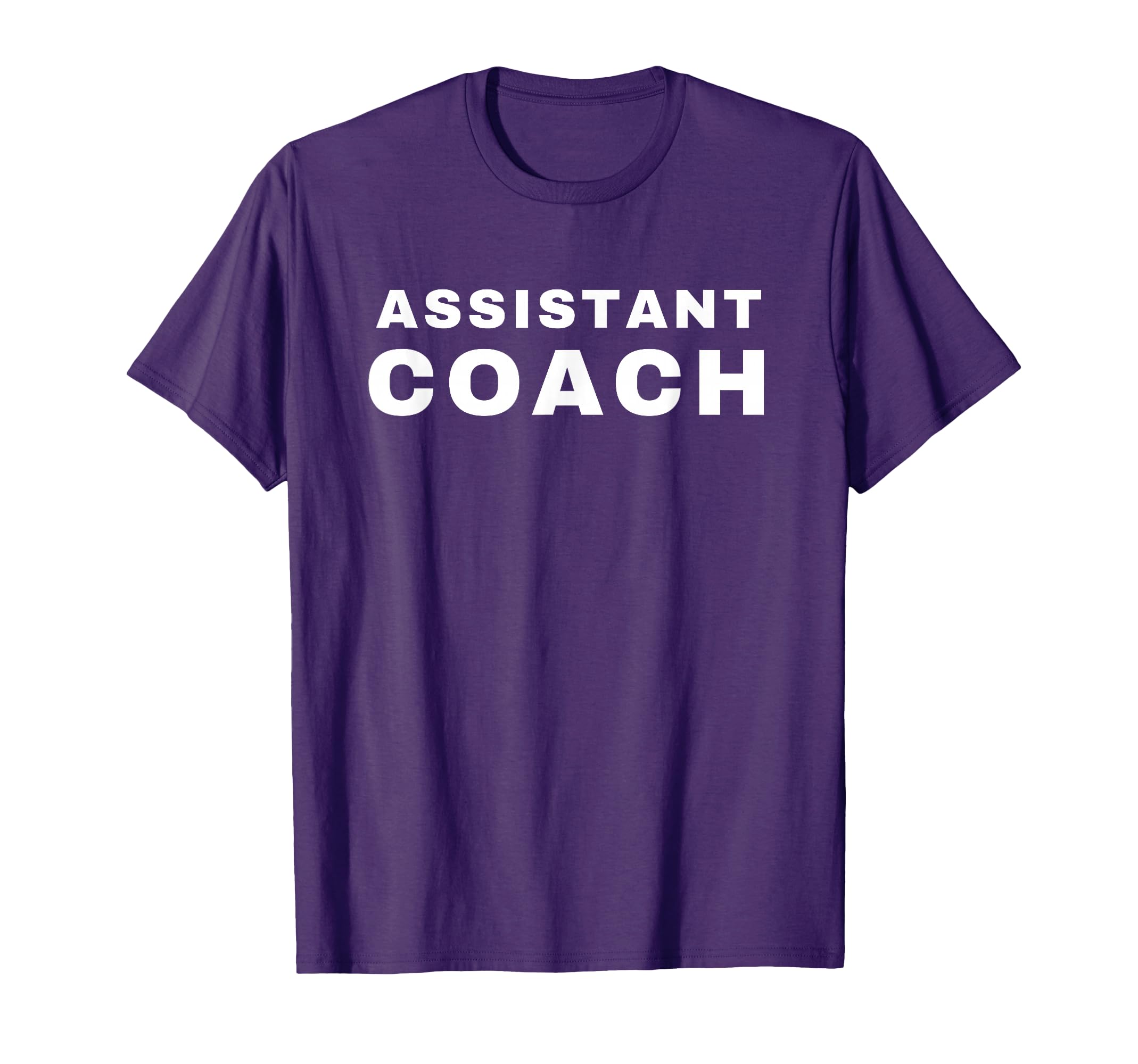 Assistant Coach T-Shirt - Casual Everyday Wear Unisex - T-Shirt, Sweatshirt, Hoodie