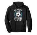 Soccer Lover Most Stressful Position Hoodie - Minimalist Print Men Women - T-Shirt, Sweatshirt, Hoodie