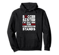 Family Soccer Sister Im Just Here Hoodie - Unique Graphic Unisex - T-Shirt, Sweatshirt, Hoodie
