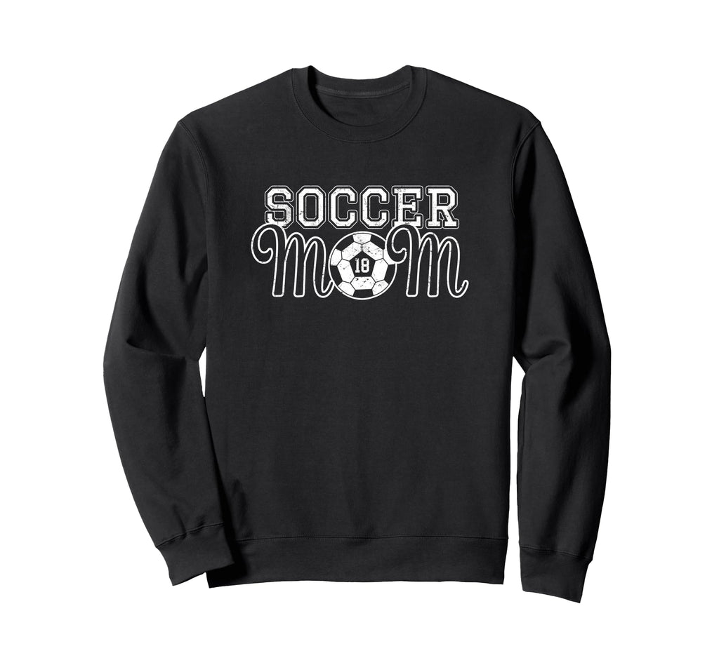 Number 18 Soccer Mom Mothers Day 18 Sweatshirt - Unique Graphic Unisex - T-Shirt, Sweatshirt, Hoodie