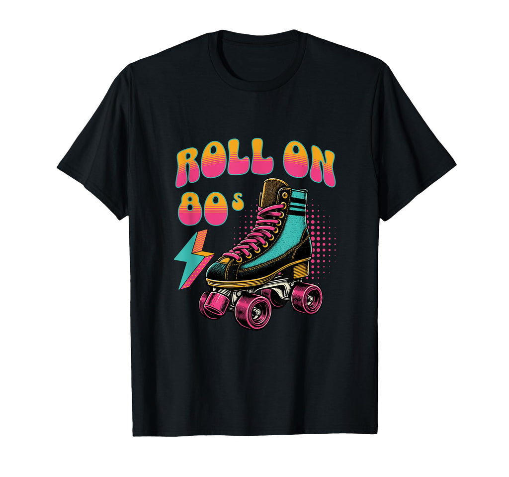 Roll 80S Rollerskating Vibe Skate Party T-Shirt - Unique Graphic Men Women - T-Shirt, Sweatshirt, Hoodie