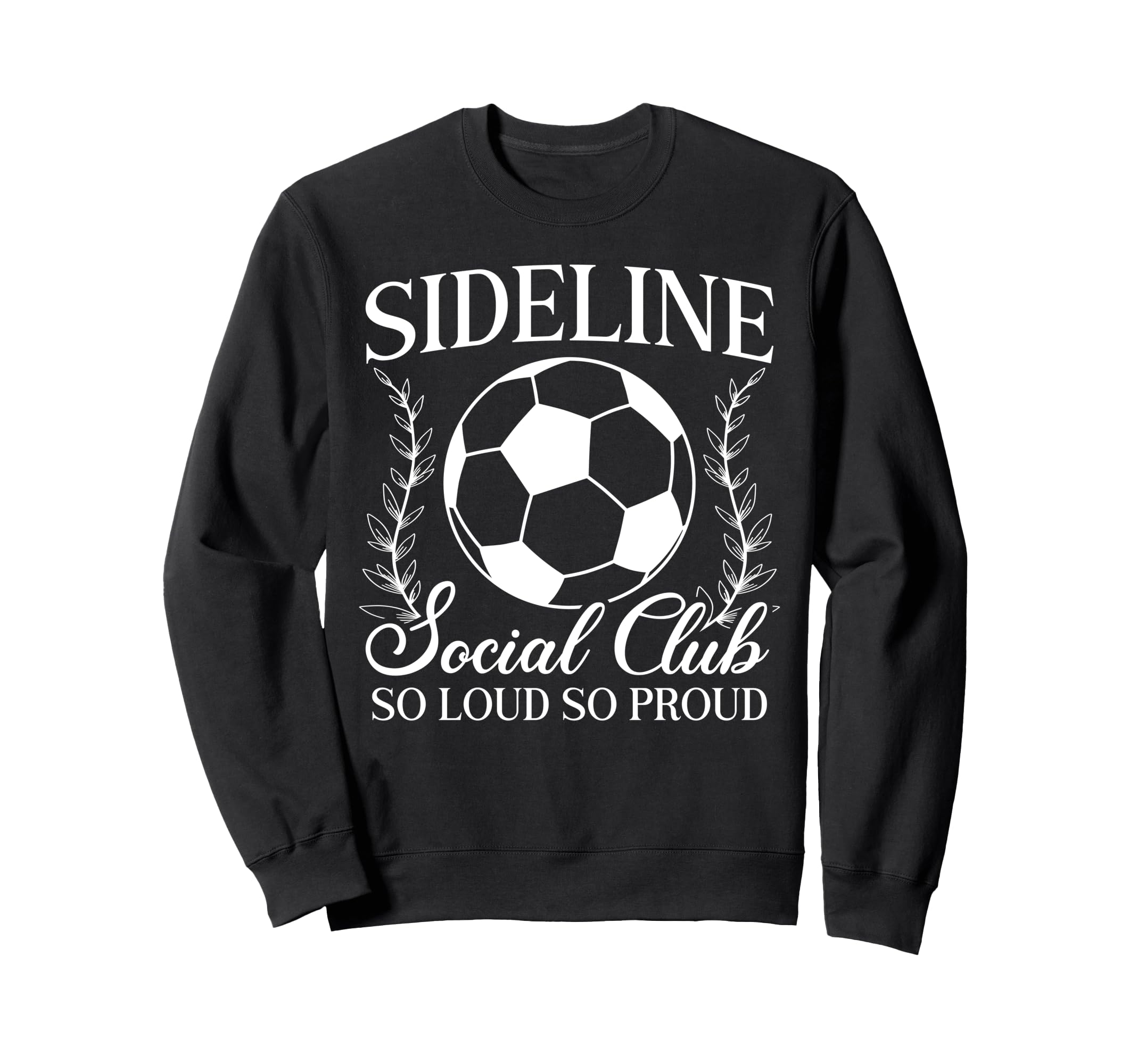 So Proud Soccer Mom Soccer Player Sweatshirt - Streetwear Style for Adults - T-Shirt, Sweatshirt, Hoodie