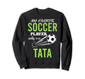 Soccer Tata My Favorite Player Sweatshirt - Streetwear Style for Adults - T-Shirt, Sweatshirt, Hoodie