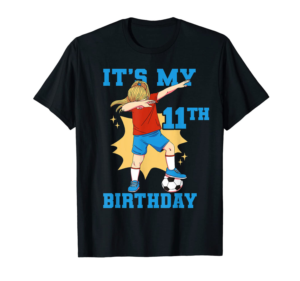 Its My 11Th Birthday Soccer T-Shirt - Trendy Graphic for Adults - T-Shirt, Sweatshirt, Hoodie
