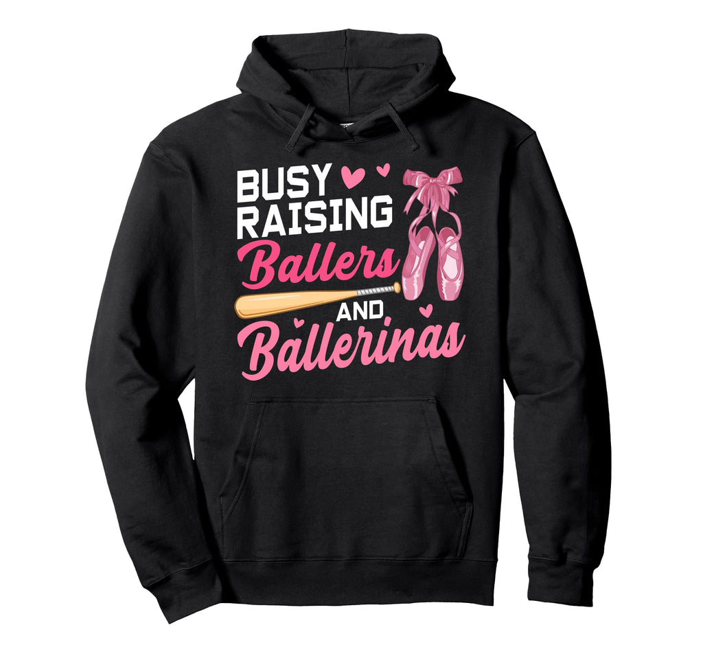 Funny Busy Raising Ballers And Hoodie - Graphic Print for Adults - T-Shirt, Sweatshirt, Hoodie