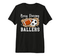 Busy Raising Ballers Football T-Shirt - Fun Novelty Design Men Women - T-Shirt, Sweatshirt, Hoodie