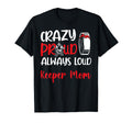 Crazy Proud Hockey Goalkeeper Mom T-Shirt - Casual Everyday Wear Unisex - T-Shirt, Sweatshirt, Hoodie