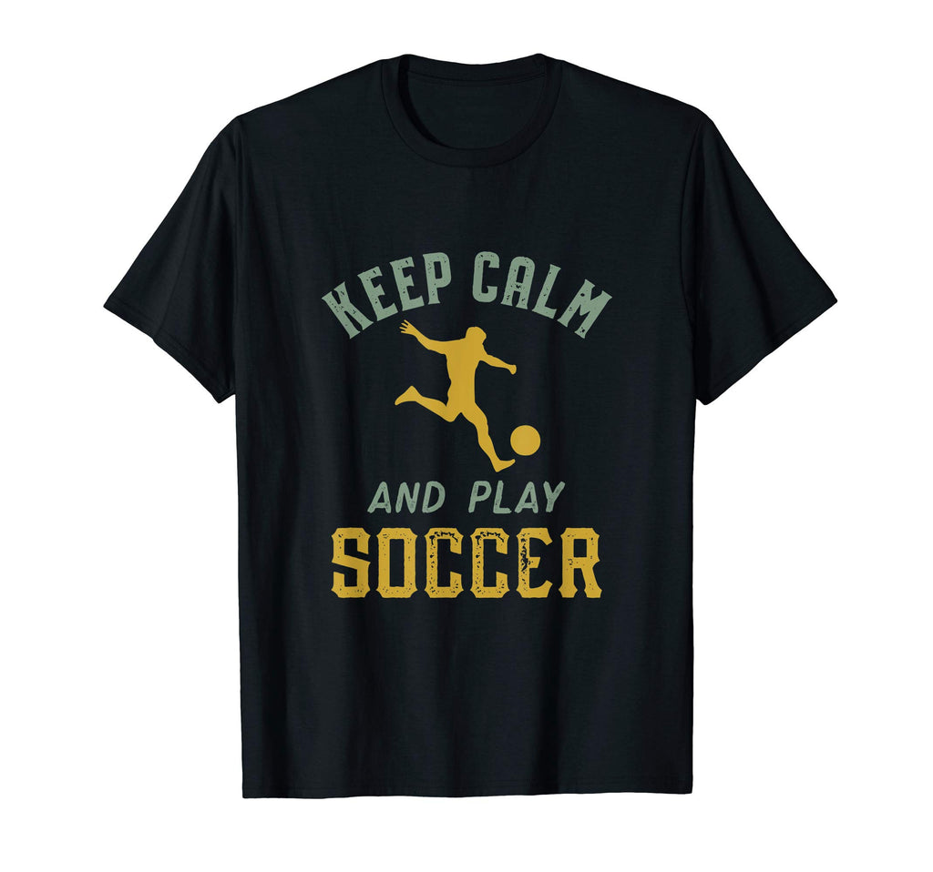Keep Calm And Play Soccer Funny Sports T-Shirt - Custom Art Print Unisex - T-Shirt, Sweatshirt, Hoodie