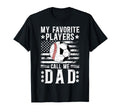 My Favorite Players Call Me Dad Soccer T-Shirt - Streetwear Style Unisex - T-Shirt, Sweatshirt, Hoodie