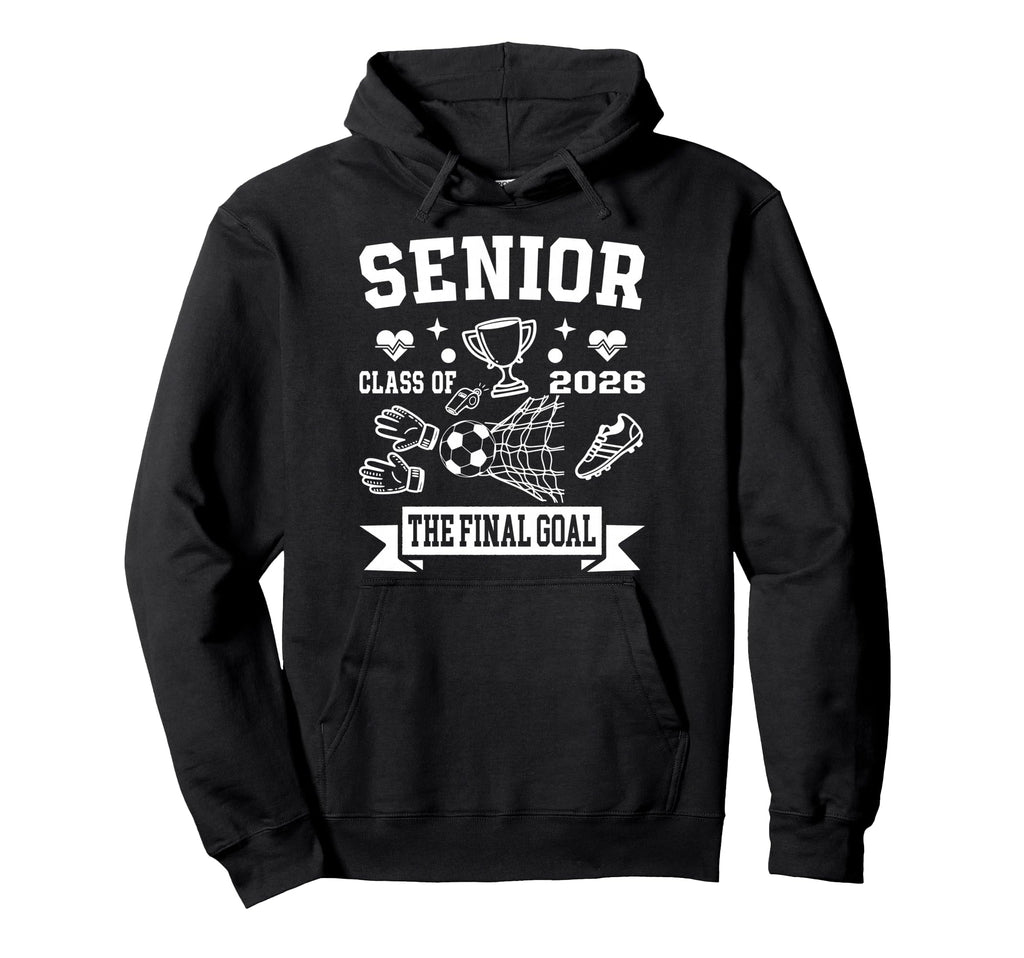 Senior 2026 Soccer Class 2026 Seniors Hoodie - Trendy Graphic Unisex - T-Shirt, Sweatshirt, Hoodie