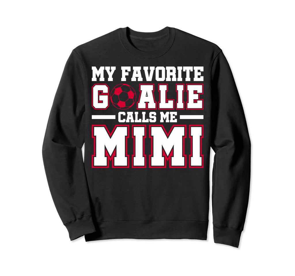 Funny My Favorite Goalie Sweatshirt - Casual Everyday Wear for Adults - T-Shirt, Sweatshirt, Hoodie