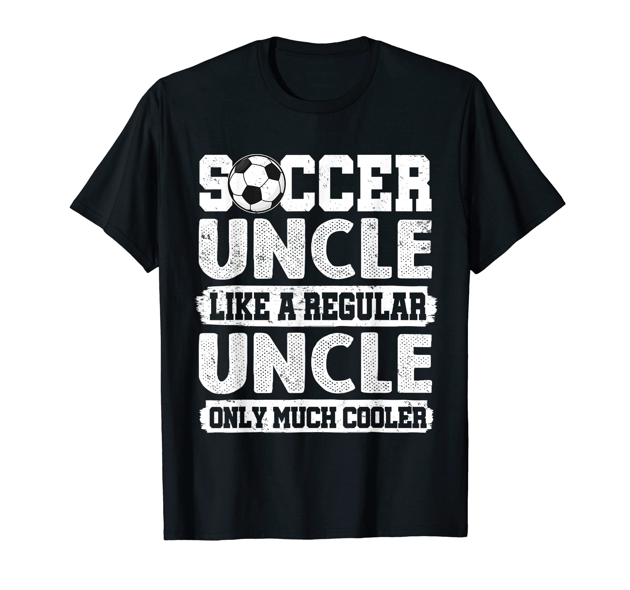Soccer Uncle Like Regular T-Shirt - Casual Everyday Wear Men Women - T-Shirt, Sweatshirt, Hoodie