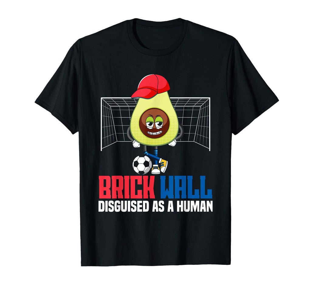 Goalkeeper Brick Wall Disguised As T-Shirt - Novelty Apparel for Adults - T-Shirt, Sweatshirt, Hoodie