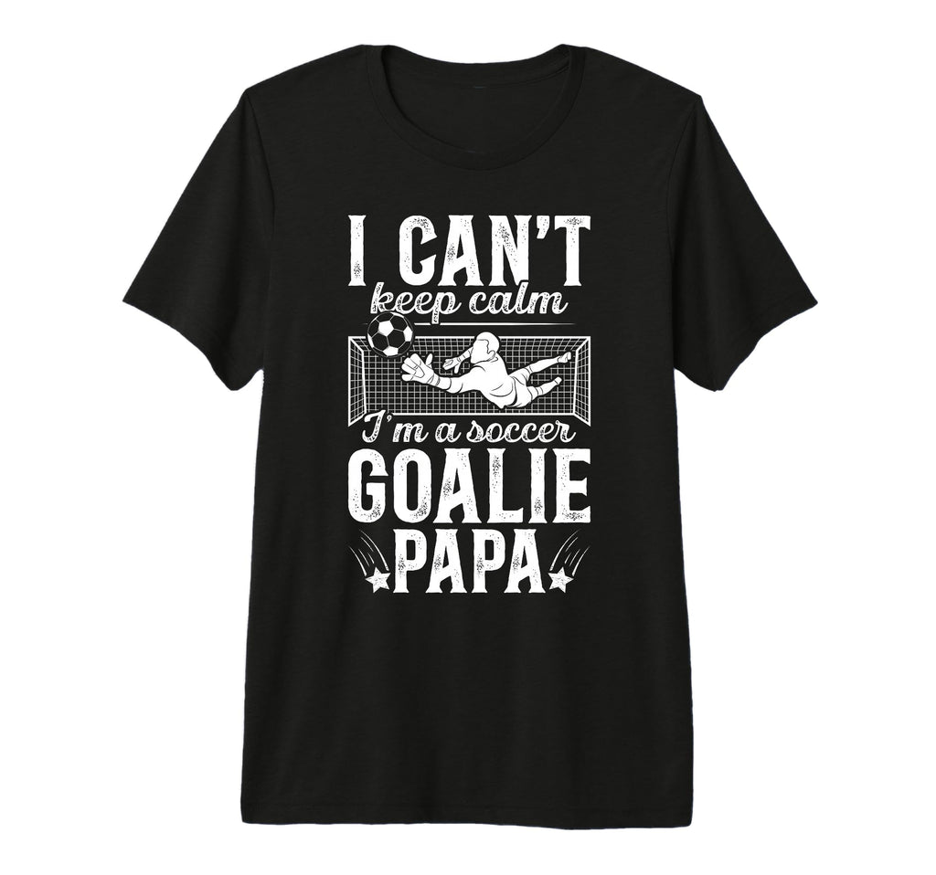 Mens Im Soccer Goalie Papa Soccer T-Shirt - Unique Graphic Men Women - T-Shirt, Sweatshirt, Hoodie