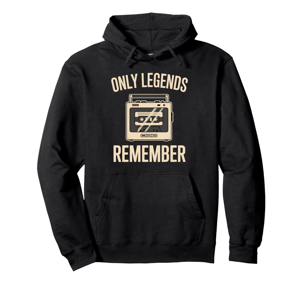 Only Legends Remember Cassette Player Hoodie - Unique Graphic for Adults - T-Shirt, Sweatshirt, Hoodie