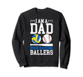 I Am Dad Busy Raising Ballers Sweatshirt - Streetwear Style Men Women - T-Shirt, Sweatshirt, Hoodie