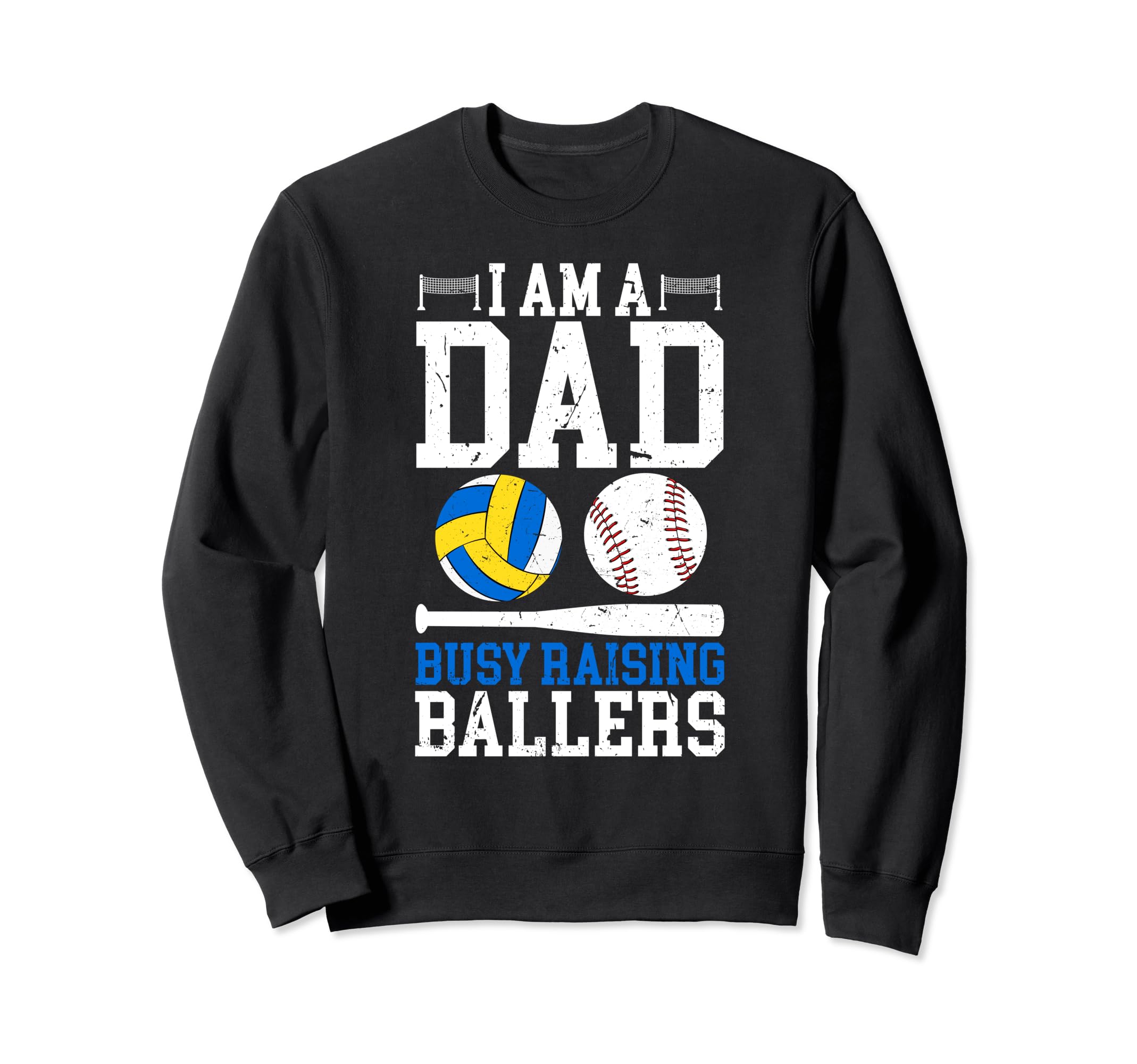 I Am Dad Busy Raising Ballers Sweatshirt - Streetwear Style Men Women - T-Shirt, Sweatshirt, Hoodie